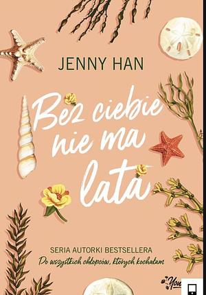 Bez ciebie nie ma lata by Jenny Han