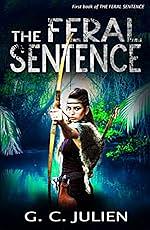 The Feral Sentence by G.C. Julien