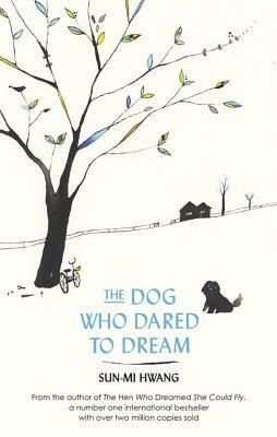 The Dog Who Dared to Dream by Sun-mi Hwang