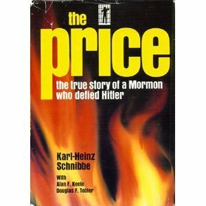 The price: The true story of a Mormon who defied Hitler by Karl-Heinz Schnibbe