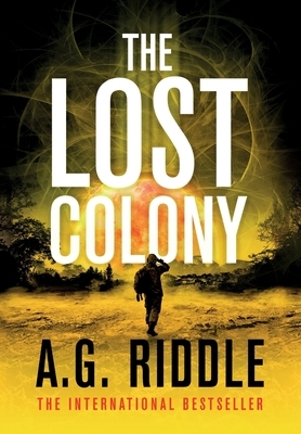 The Lost Colony by A.G. Riddle