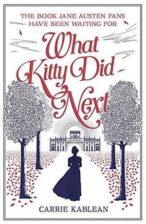 What Kitty Did Next by Carrie Kablean