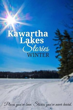 Kawartha Lakes Stories: Winter by Sara Walker