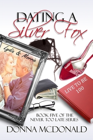 Dating a Silver Fox by Donna McDonald