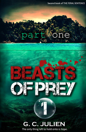 Beasts of Prey - Part 1 by G.C. Julien