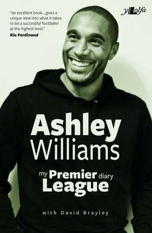 Ashley Williams - My Premier League Diary by Ashley Williams, Dave Brayley