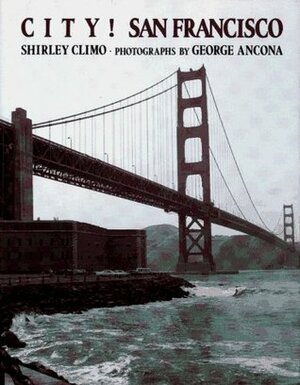 City!: San Francisco by George Ancona, Shirley Climo