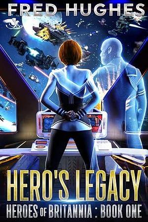 Hero's Legacy by Fred Hughes, Fred Hughes