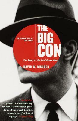 The Big Con: The Story of the Confidence Man by Lucy Sante, David W. Maurer