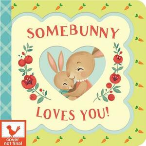 Somebunny Loves You by Minnie Birdsong