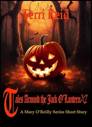 Tales Around the Jack O'Lantern XI: A Mary O'Reilly Series Short Story by Terri Reid