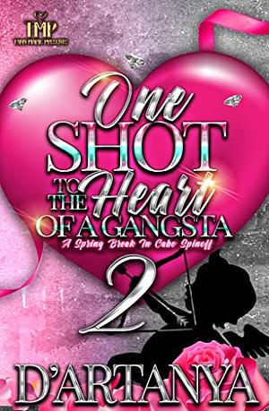 ONE SHOT TO THE HEART OF A GANGSTA 2 by D'artanya