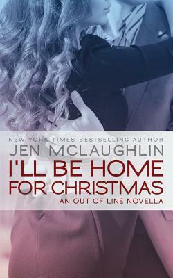 I'll be Home for Christmas by Jen McLaughlin