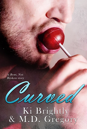 Curved by Ki Brightly, M.D. Gregory