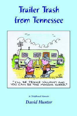 Trailer Trash from Tennessee by David Hunter