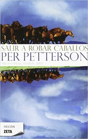 Salir A Robar Caballos = Out Stealing Horses by Per Petterson