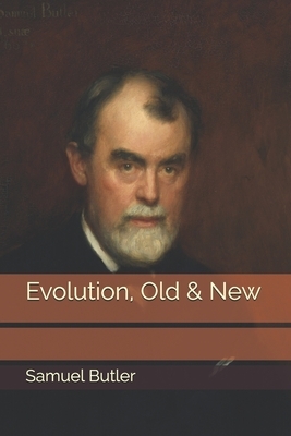 Evolution, Old & New by Samuel Butler