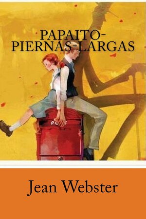 Papaíto-Piernas-Largas by Jean Webster
