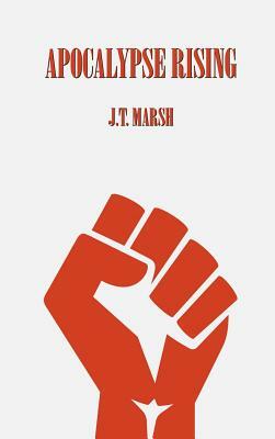 Apocalypse Rising: Book One (Hardcover) by J. T. Marsh