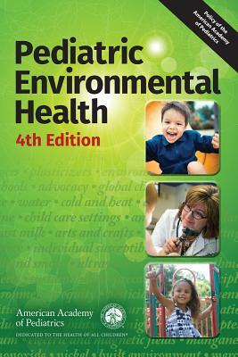 Pediatric Environmental Health by American Academy of Pediatrics Council o