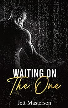 Waiting on the One by Jett Masterson