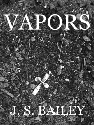 Vapors by J.S. Bailey