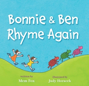 Bonnie & Ben Rhyme Again by Mem Fox