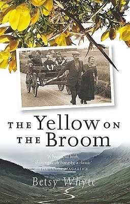 The Yellow on the Broom: The Early Days of a Traveller Woman by Betsy Whyte