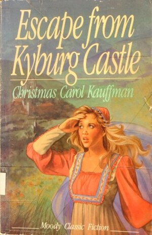 Escape from Kyburg Castle by Christmas Carol Kauffman