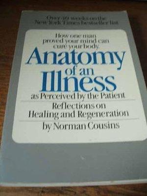 Anatomy of an Illness As Perceived By the Patient by Norman Cousins, Norman Cousins