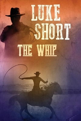 The Whip by Luke Short