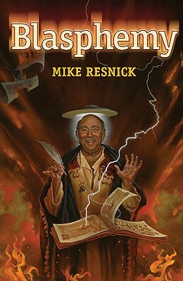 Blasphemy by Michael D. Resnick, Mike Resnick