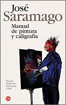 Manual De Pintura Y Caligrafía by José Saramago