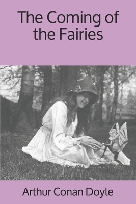 The Coming of the Fairies by Arthur Conan Doyle