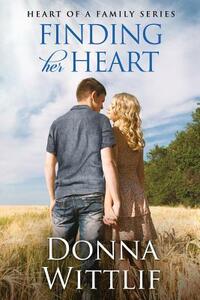 Finding Her Heart: A Christian Romance Novel by Donna Wittlif