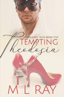 Tempting Theodosia by M. L. Ray