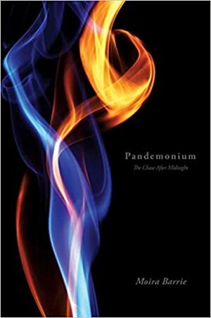 Pandemonium: The Chase After Midnight by Moira Barrie