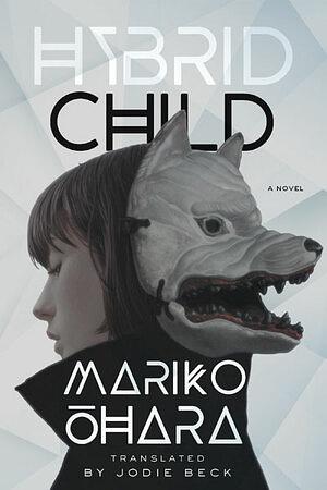Hybrid Child by Mariko Ōhara