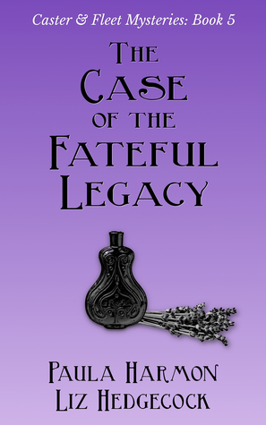 The Case Of The Fateful Legacy by Liz Hedgecock, Paula Harmon