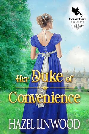Her Duke of Convenience by Hazel Linwood, Hazel Linwood