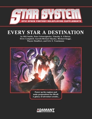 Star System: Every Star A Destination by Bill Smith, Timothy S. O'Brien, Peter Schweighofer