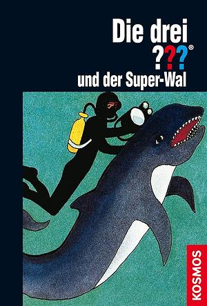 Die drei ??? und der Super-Wal by Marc Brandel