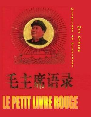 Le Petit Livre Rouge: Citations Du President Mao Zedong by Mao Zedong, Lin Biao, Burlet Ghislaine