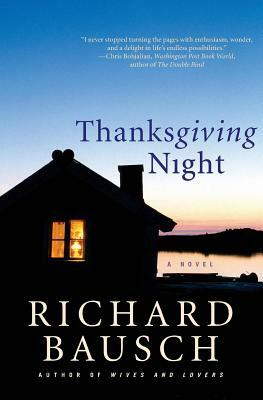 Thanksgiving Night by Richard Bausch