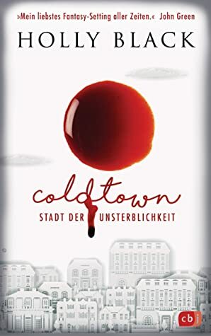 COLDTOWN – Stadt der Unsterblichkeit by Holly Black, Anne Brauner