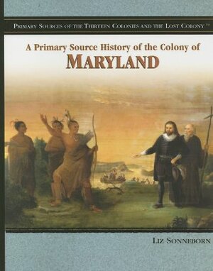 The Colony of Maryland by Liz Sonneborn