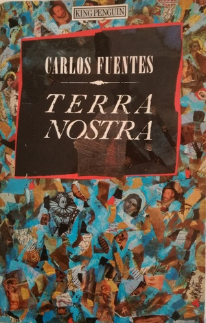 Terra Nostra by Carlos Fuentes