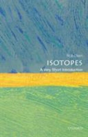 Isotopes: A Very Short Introduction by Rob Ellam