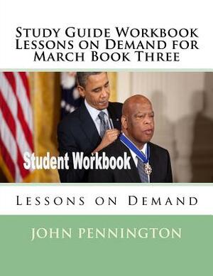 Study Guide Workbook Lessons on Demand for March Book Three: Lessons on Demand by John Pennington