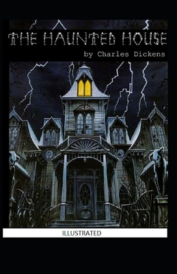 The Haunted House Illustrated by Charles Dickens